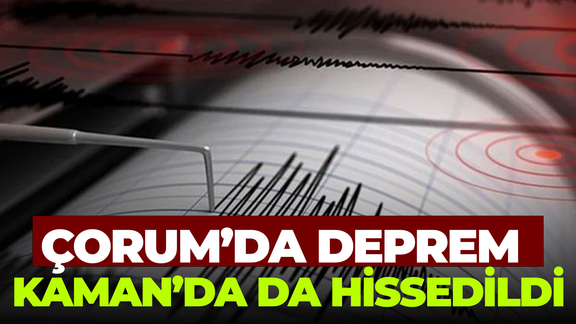 Çorum'da deprem: Kaman'da hissedildi....