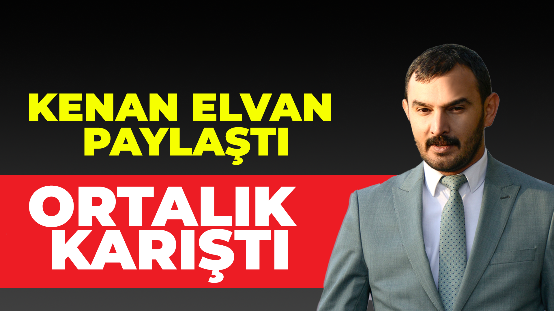 Kenan Elvan paylaştı ortalık karıştı