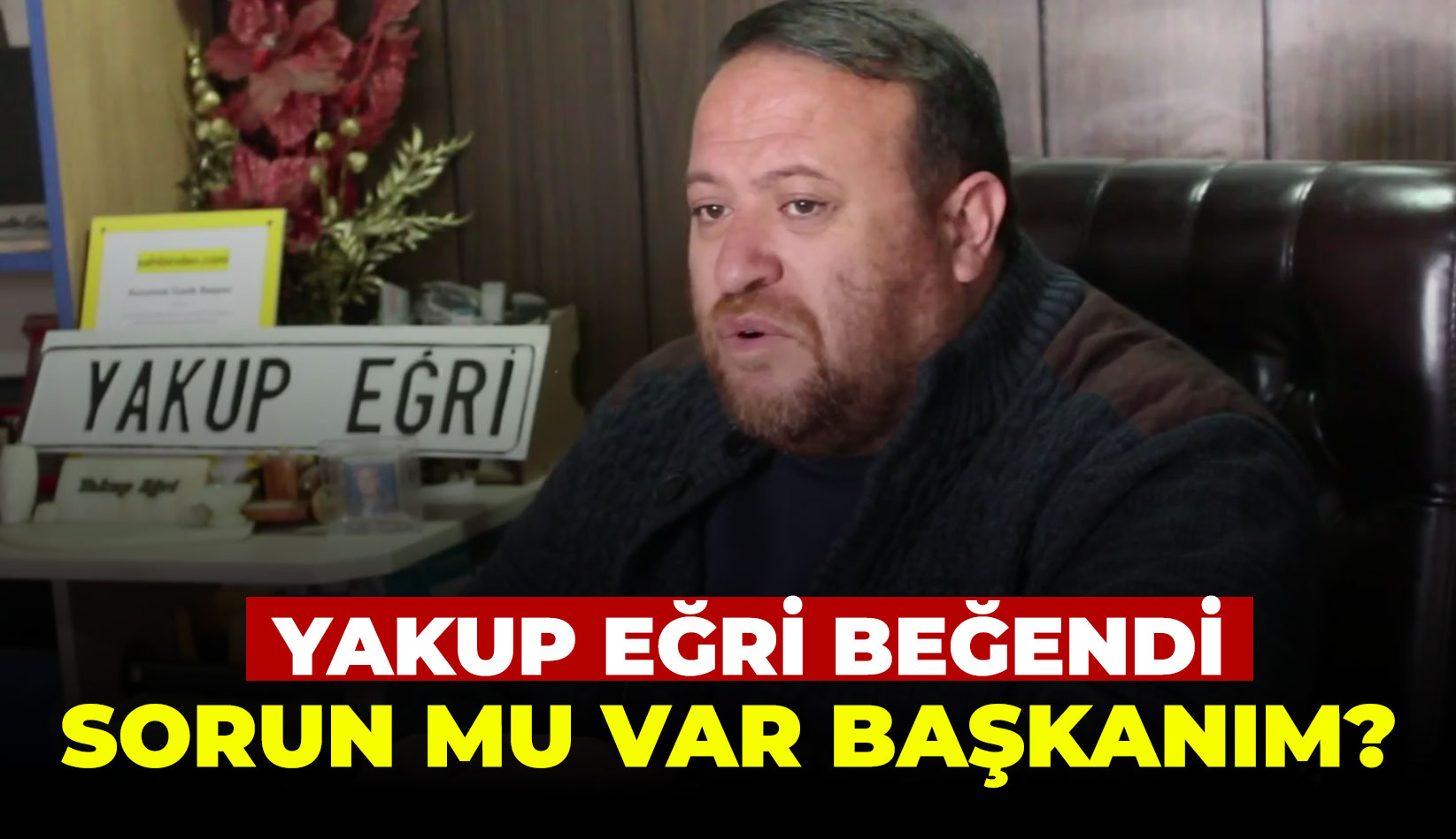 Yakup Eğri İl başkanına gelen eleştiriyi beğendi...