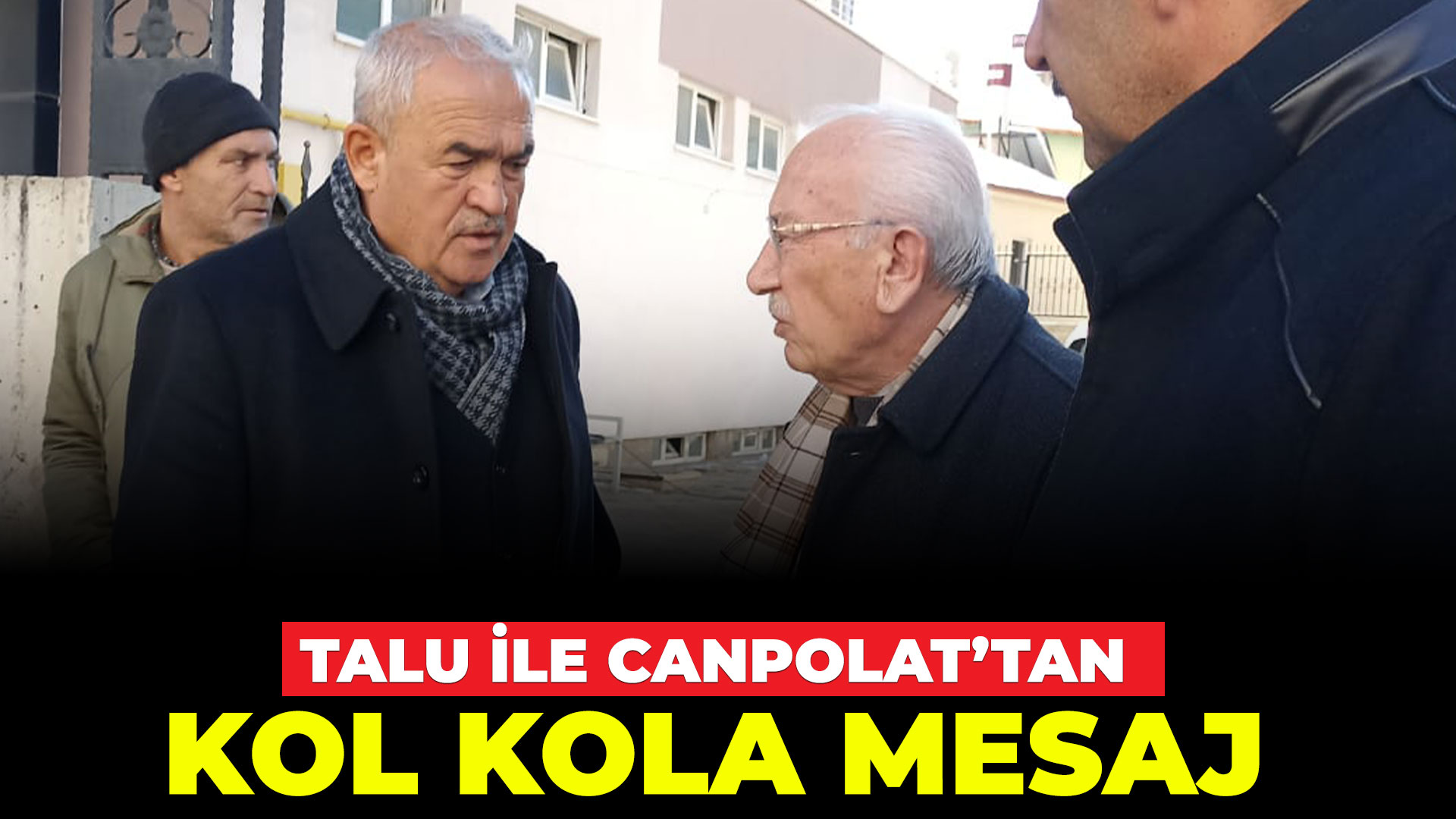Talu İle Canpolat’tan kol kola mesaj