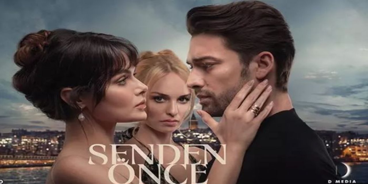 Senden Önce Dizi Konusu? Senden Önce Oyuncuları? Senden Önce Oyuncu Kadrosunda Kimler Yer Alıyor?