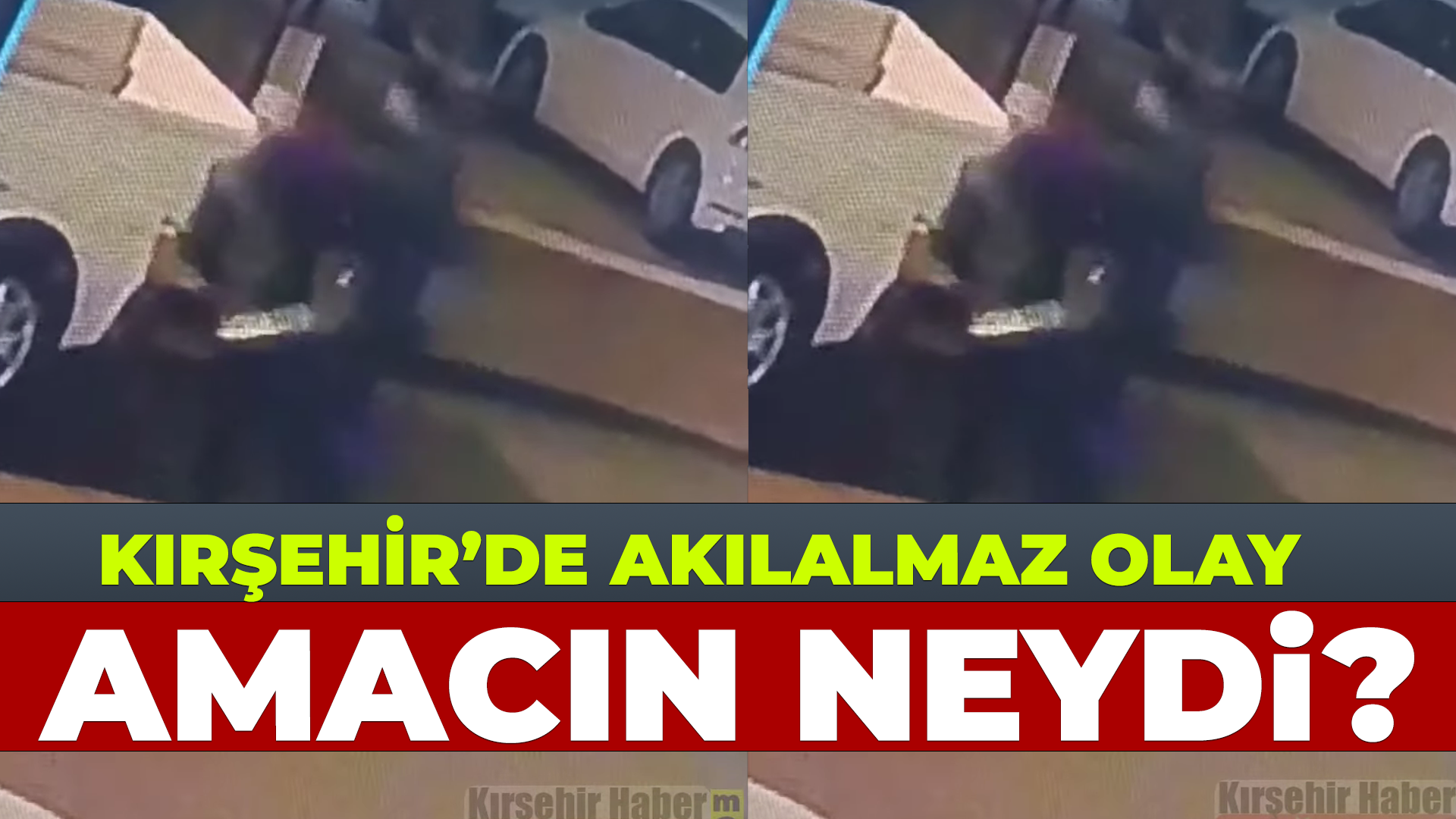 Kırşehir'de akılalmaz olay...