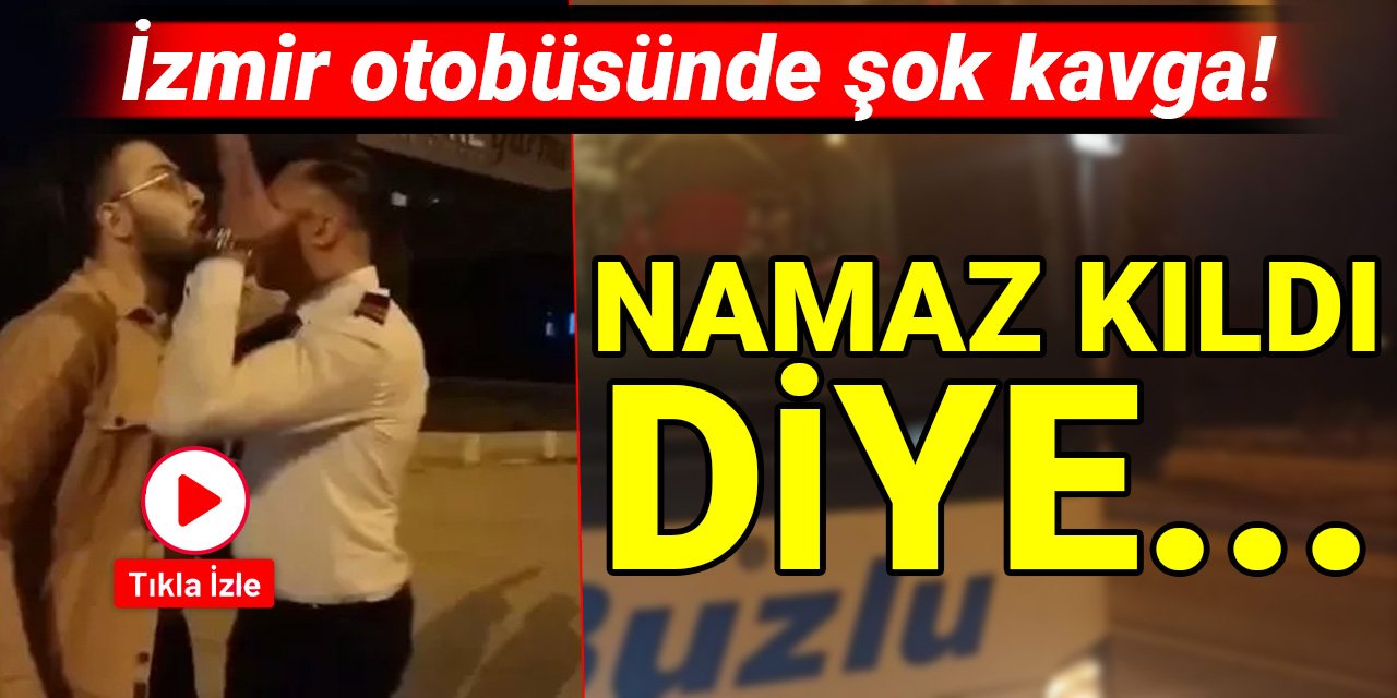 İzmir otobüsünde tepki çeken anlar: Namaz kıldılar diye otobüse almadılar