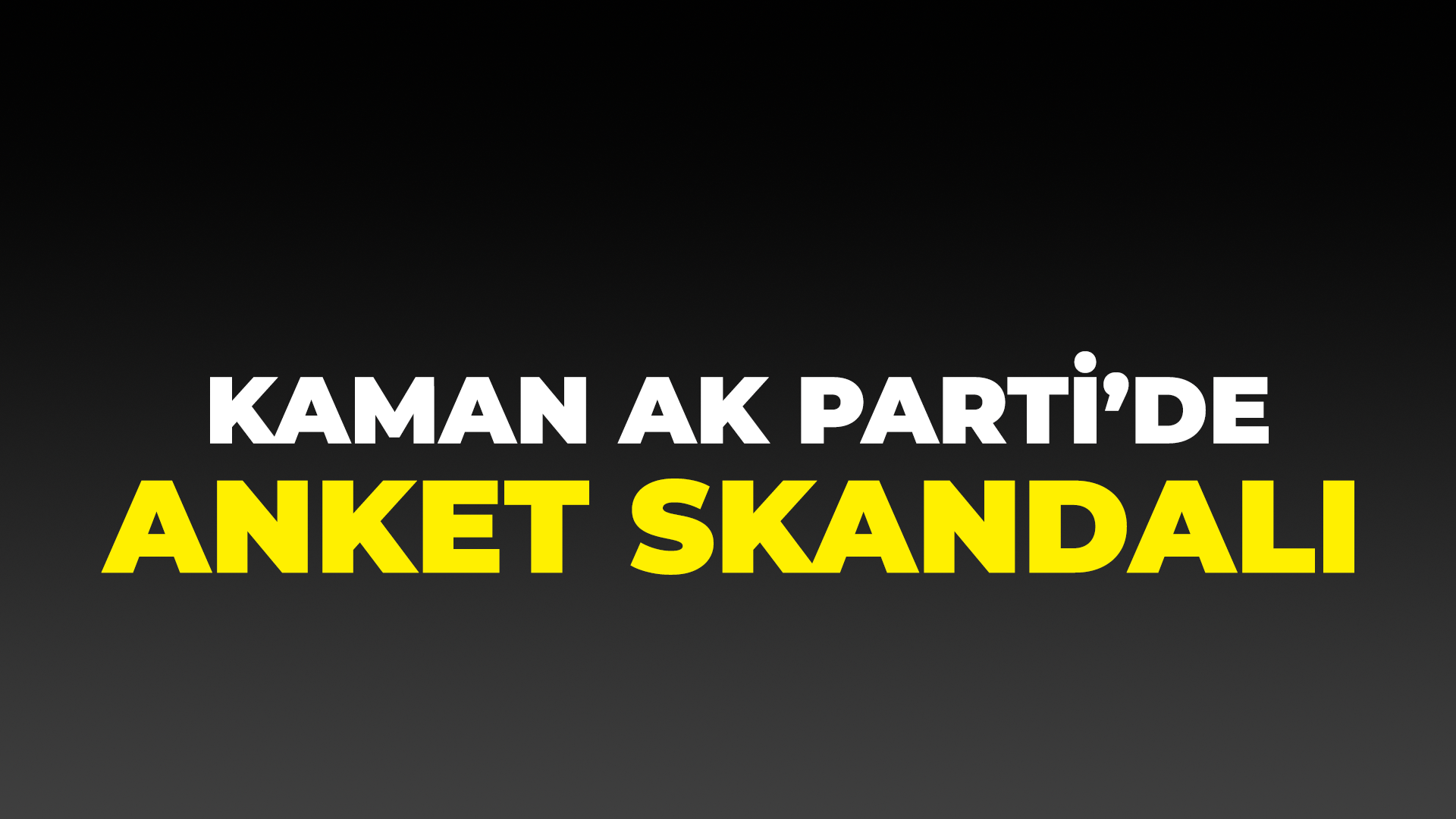 Kaman AK Parti'de anket skandalı!