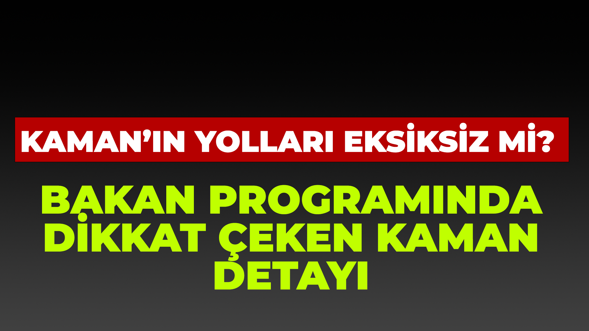 Bakan programından Kaman ne kazandı?