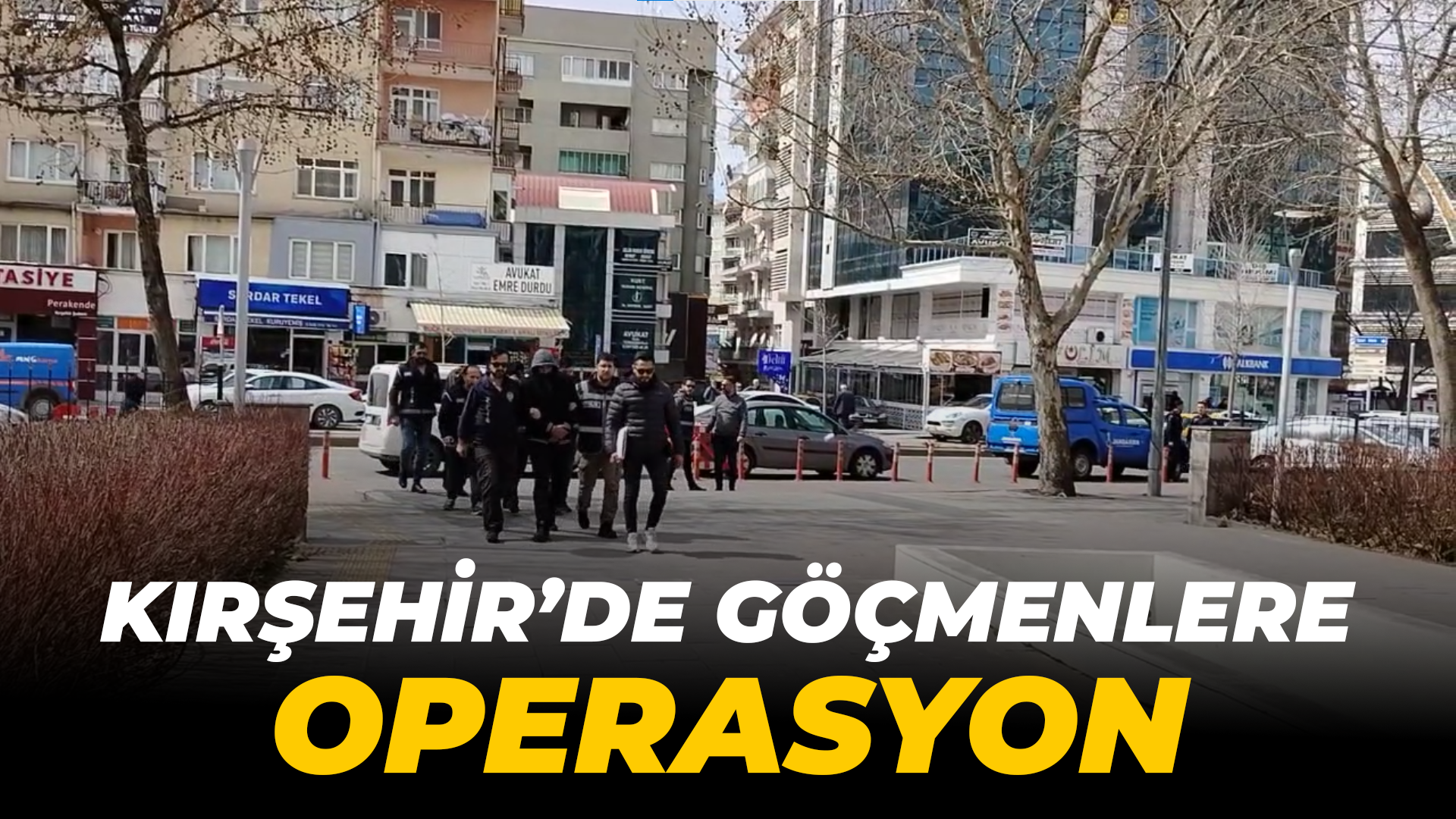 Kırşehir'de göçmenlere operasyon!