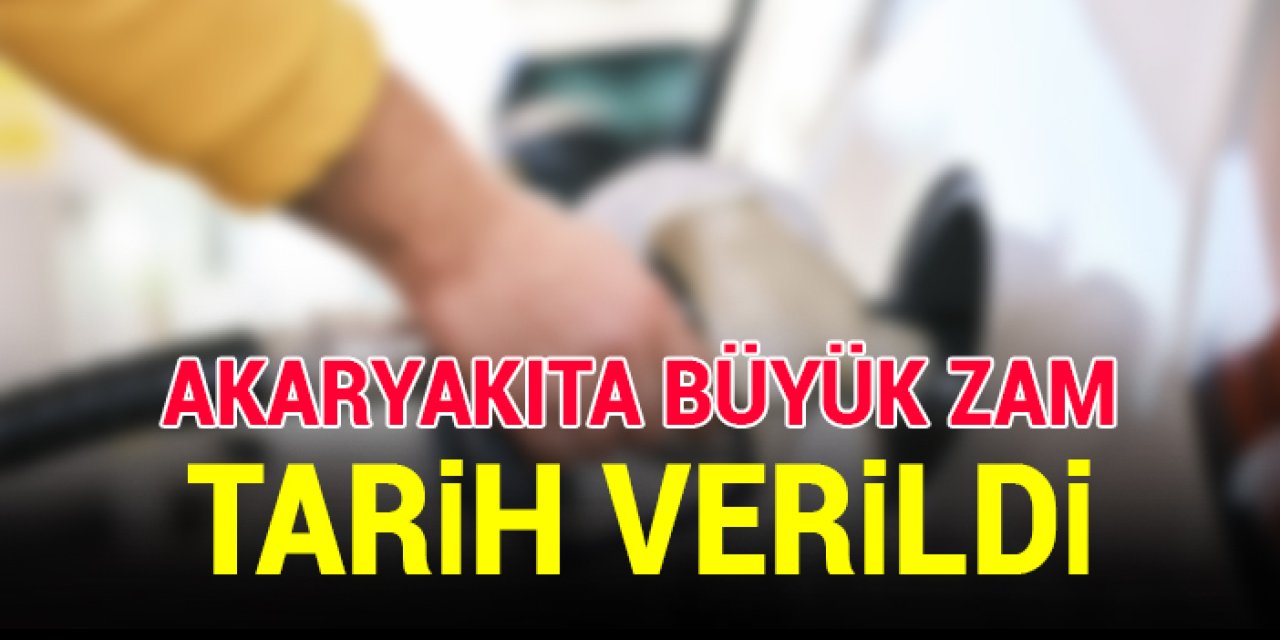 Akaryakıtta büyük zam kapıda: Tarih verildi