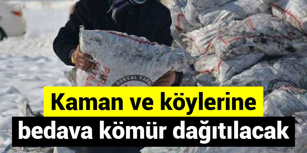 Kaman ve köylerine bedava kömür dağıtılacak