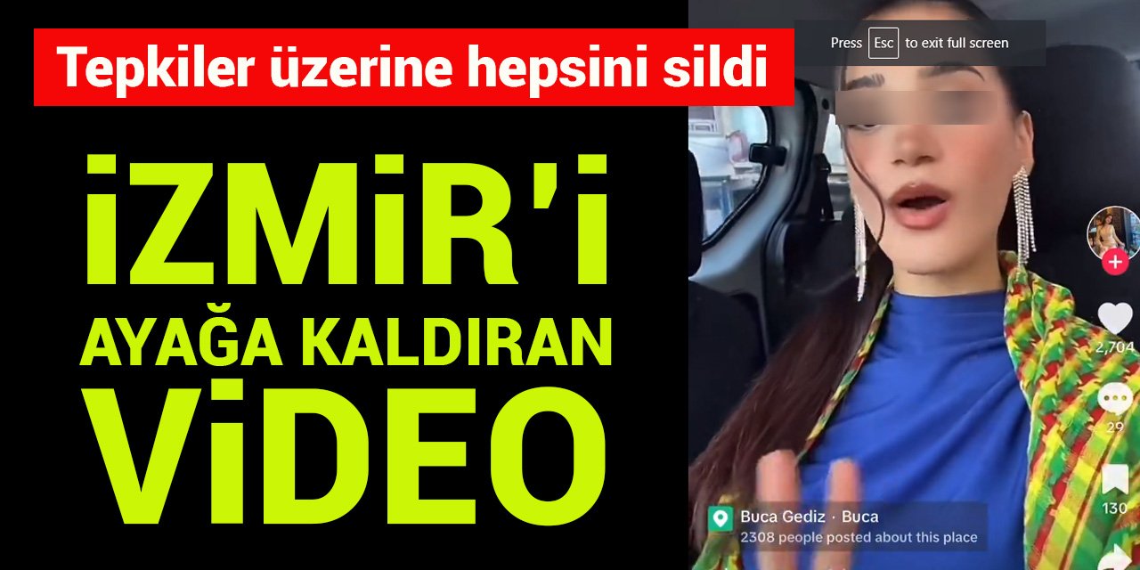 İzmir’i ayağa kaldıran video: Tepkiler üzerine hepsini sildi