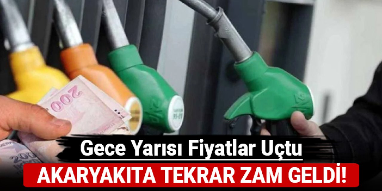 Akaryakıt fiyatlarına gece yarısı zammı: İşte yeni fiyatlar