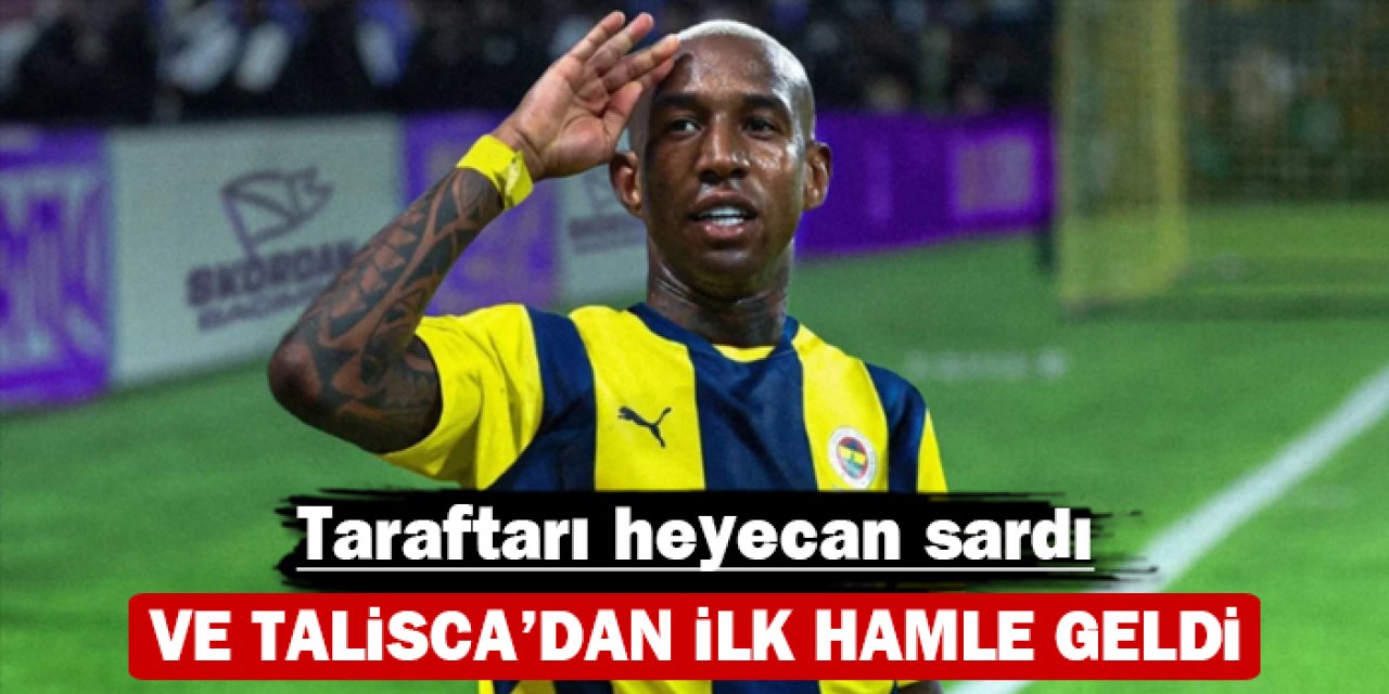 Fenerbahçe taraftarlarını heyecanlandıran Talisca hamlesi