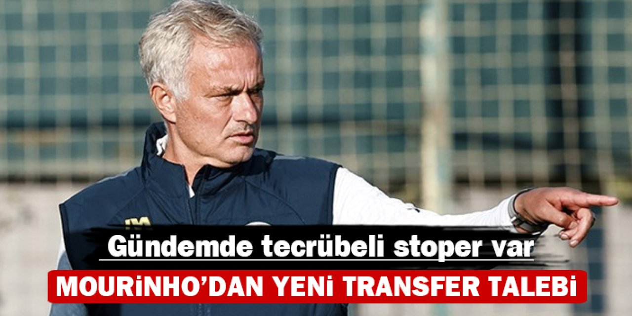 Fenerbahçe'de Mourinho'dan yeni transfer talebi: Gündemde tecrübeli stoper var