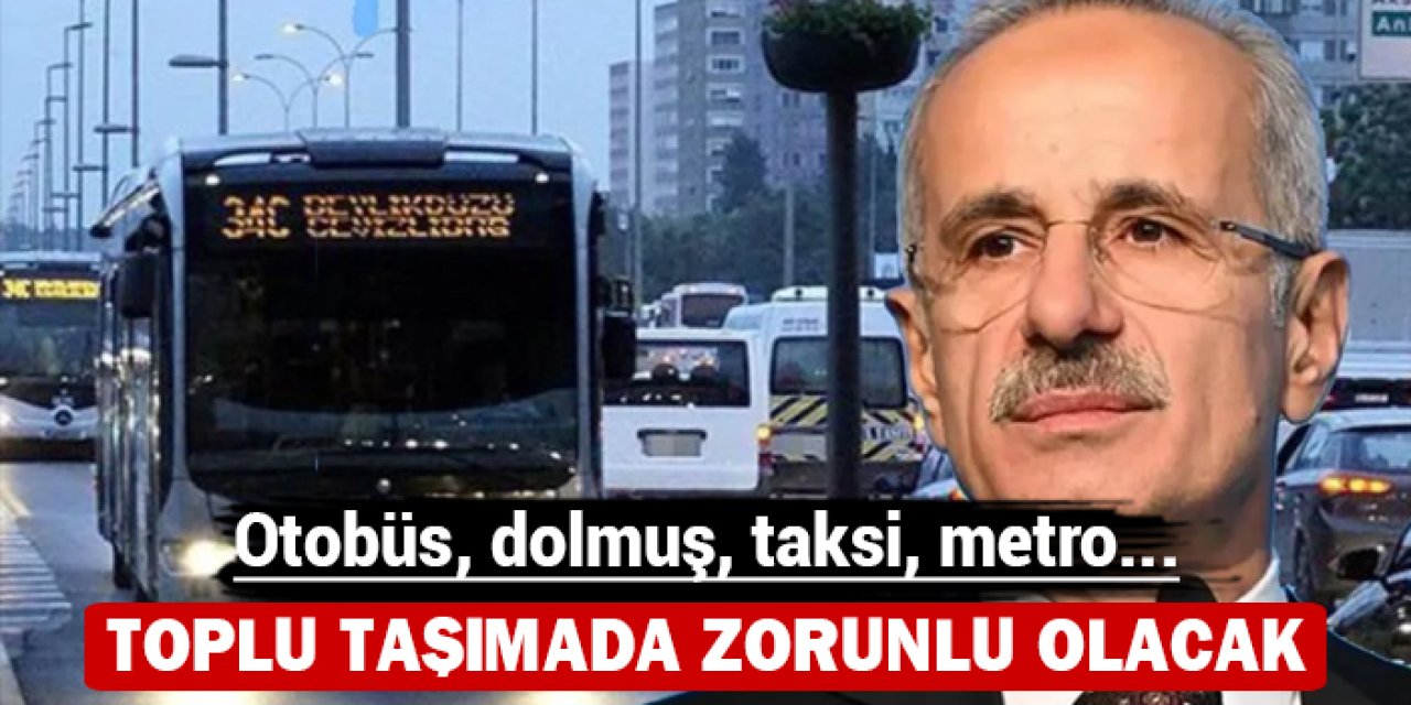 Toplu taşımada yeni dönem: Zorunlu oluyor!