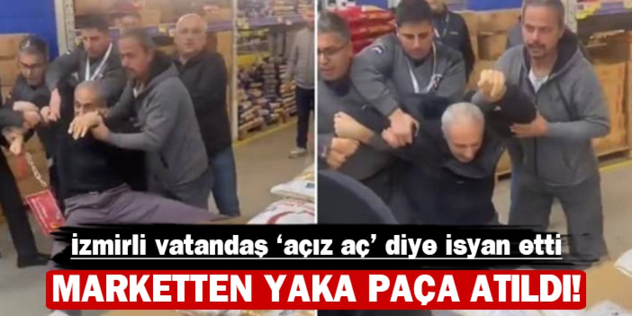 "Açız aç" diye isyan etti: Marketten yaka paça dışarı atıldı