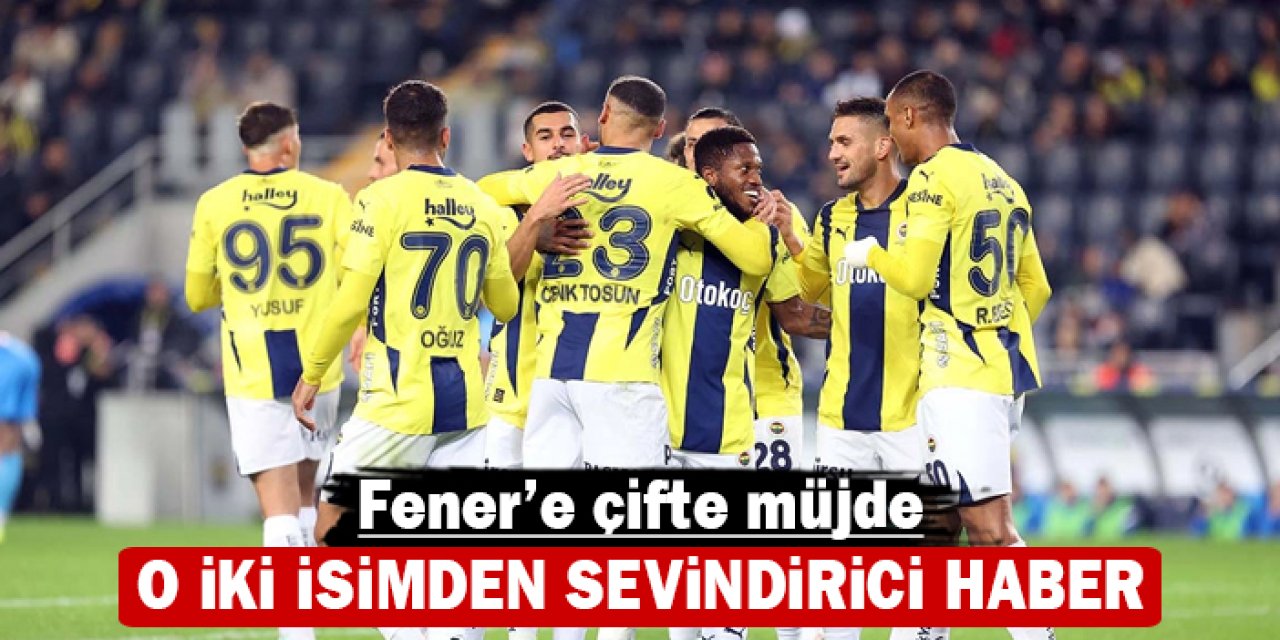 Fener'e çifte müjde: O iki isimden sevindirici haber