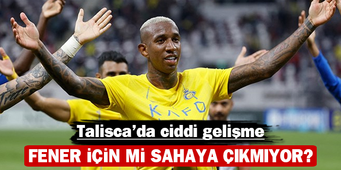 Talisca geliyor mu, neden oynamıyor?