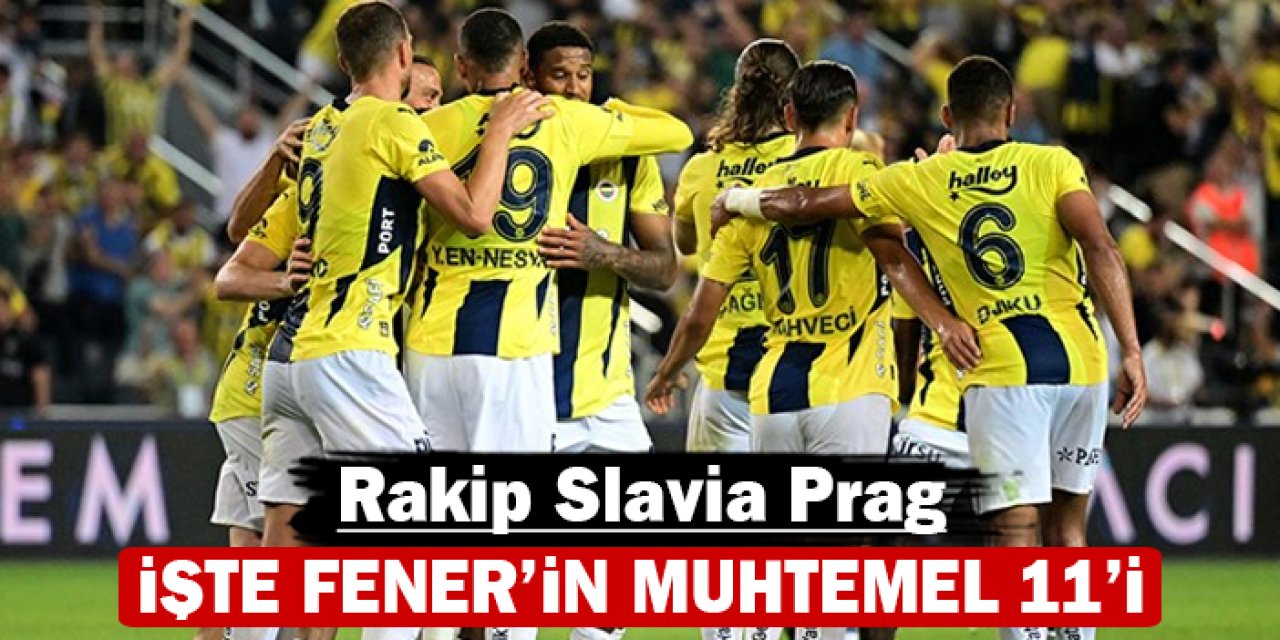 Fenerbahçe Slavia Prag karşısında çıkış arıyor: İşte muhtemel 11'i