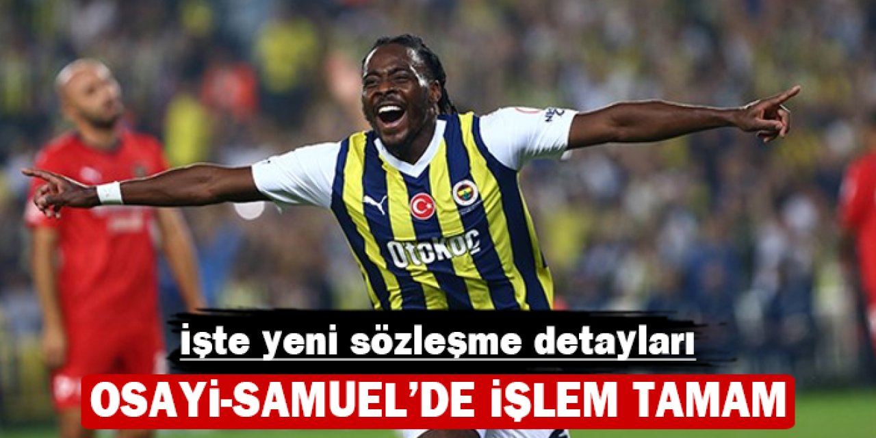 Fenerbahçe'den Osayi-Samuel hamlesi