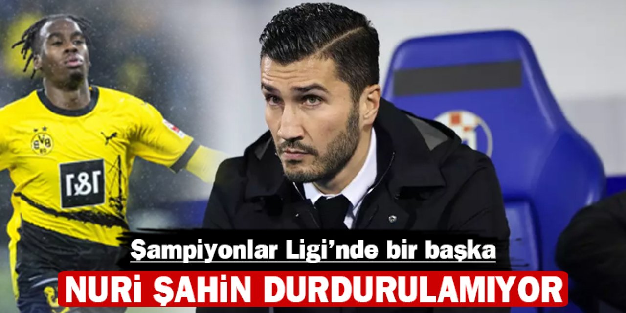 Nuri Şahin durdurulamıyor: Şampiyonlar Ligi'nde bir başka