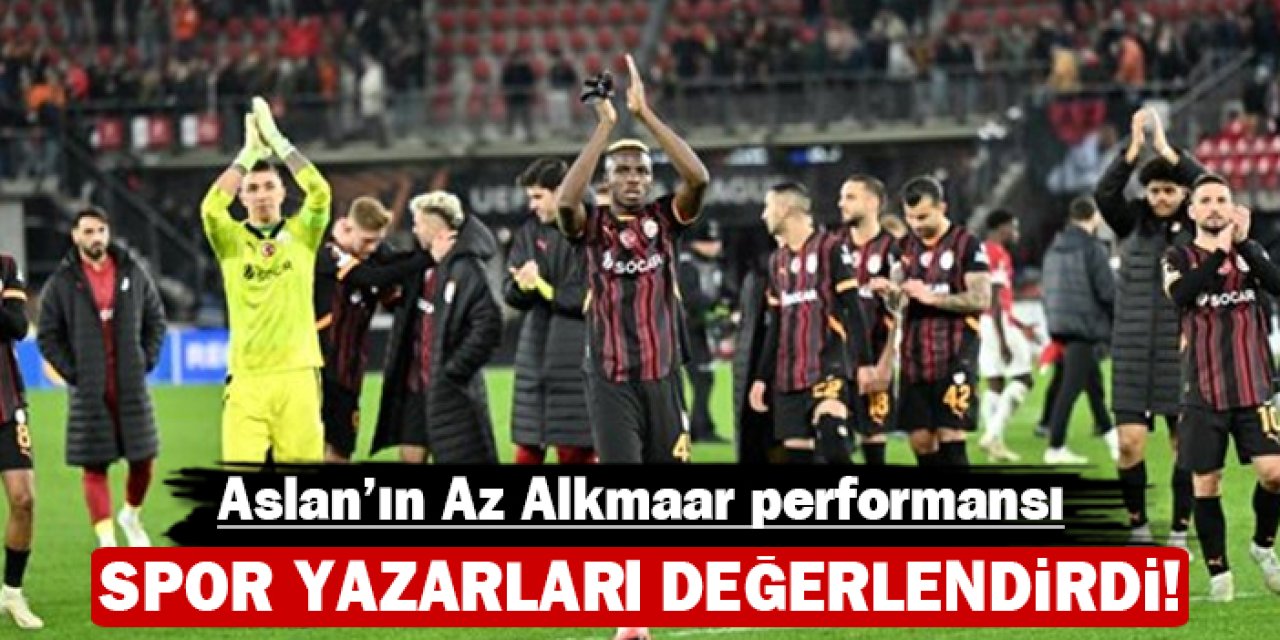 Galatasaray'ın Az Aklmaar performansı: Spor yazarları ne söyledi?