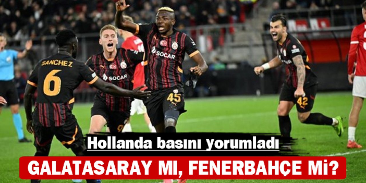 Hollanda basını ne dedi: Galatasaray mı, Fenerbahçe mi?