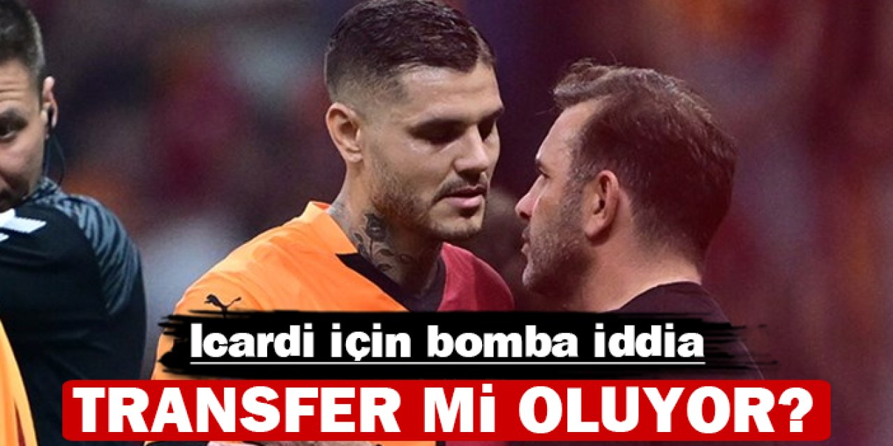 Icardi için bomba iddia: Transfer mi oluyor?