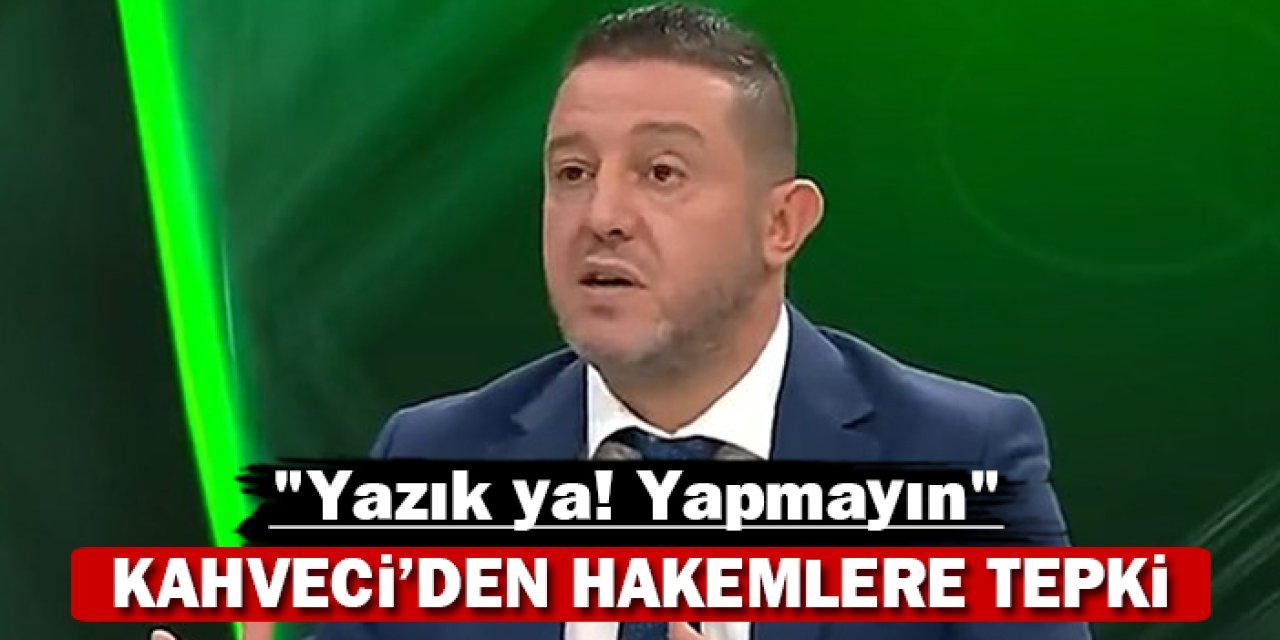 Nihat Kahveci’den hakemlere sert eleştiri