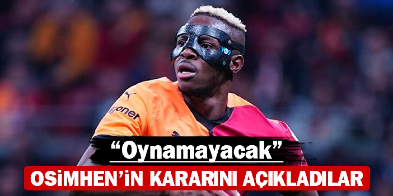 Osimhen'in kararı açıklandı: Gelecek sene oynamayacak