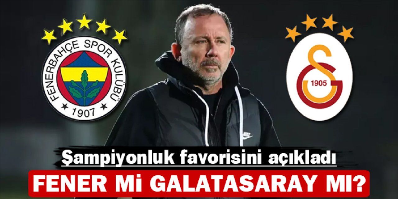 Sergen Yalçın şampiyonluk favorisini açıkladı