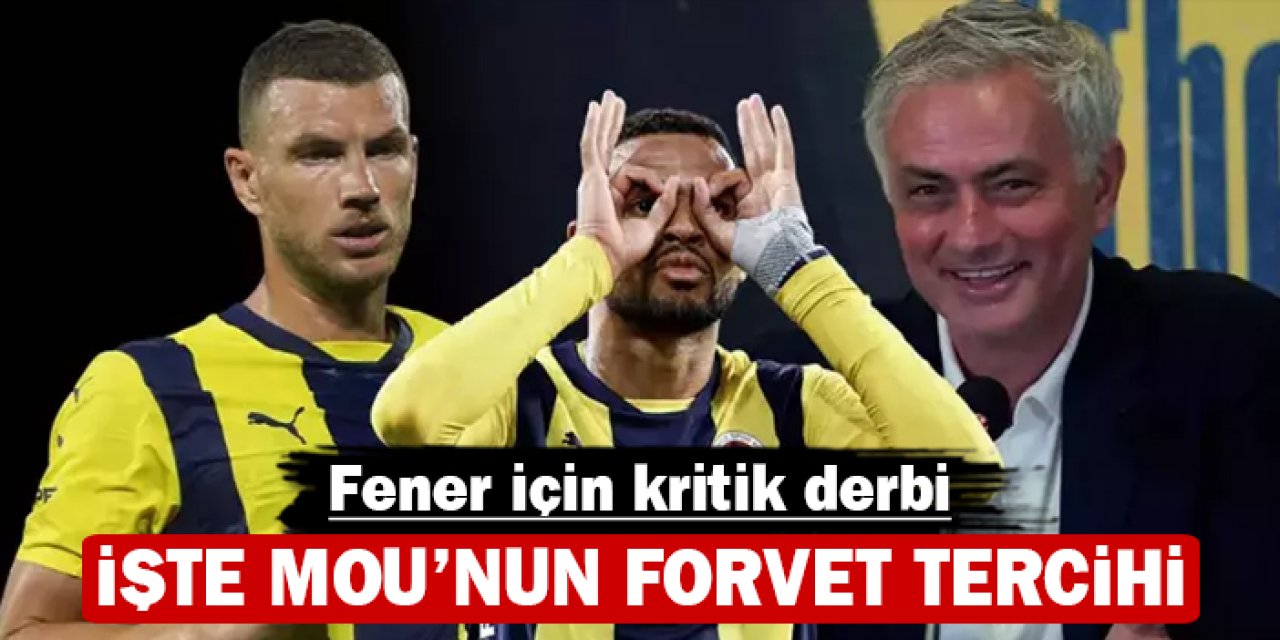 Fener için kritik derbi: İşte Mou'nun forvet kararı