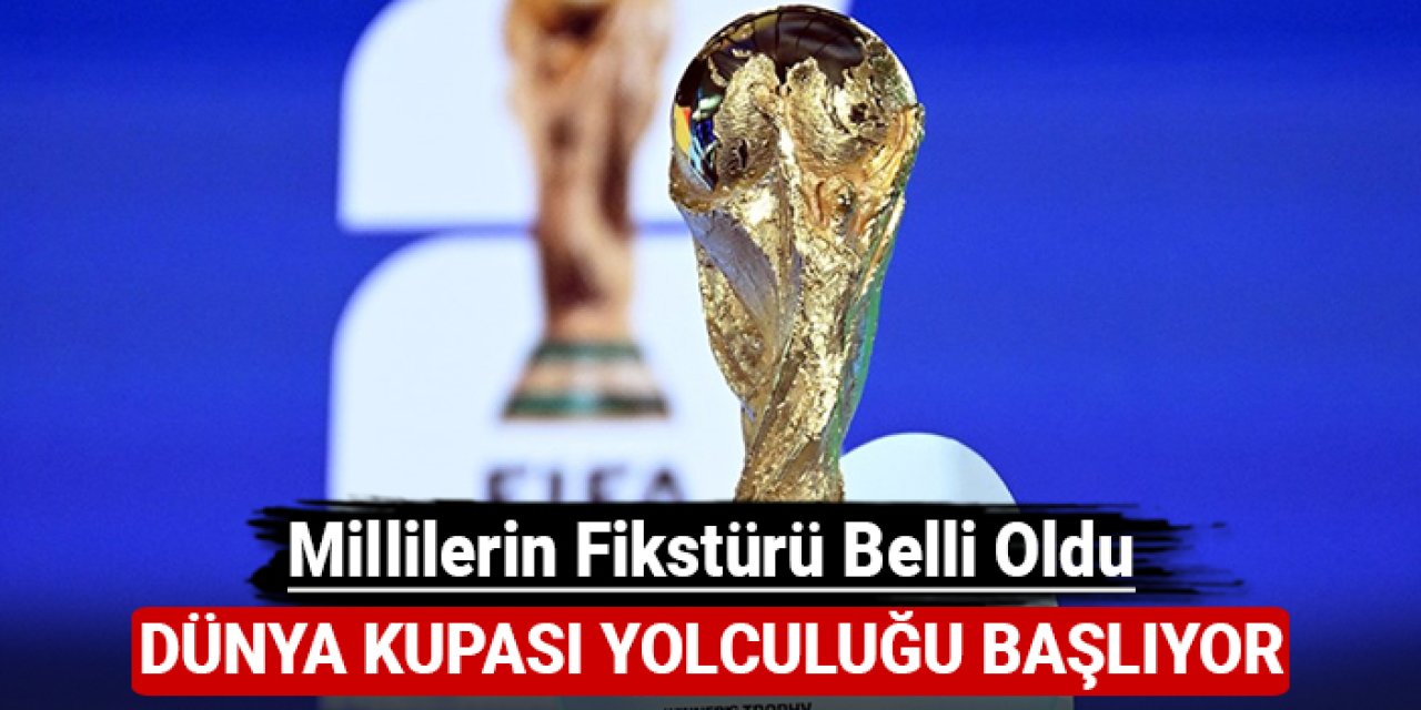 Dünya Kupası yolculuğu başlıyor: Millilerin fikstürü belli oldu