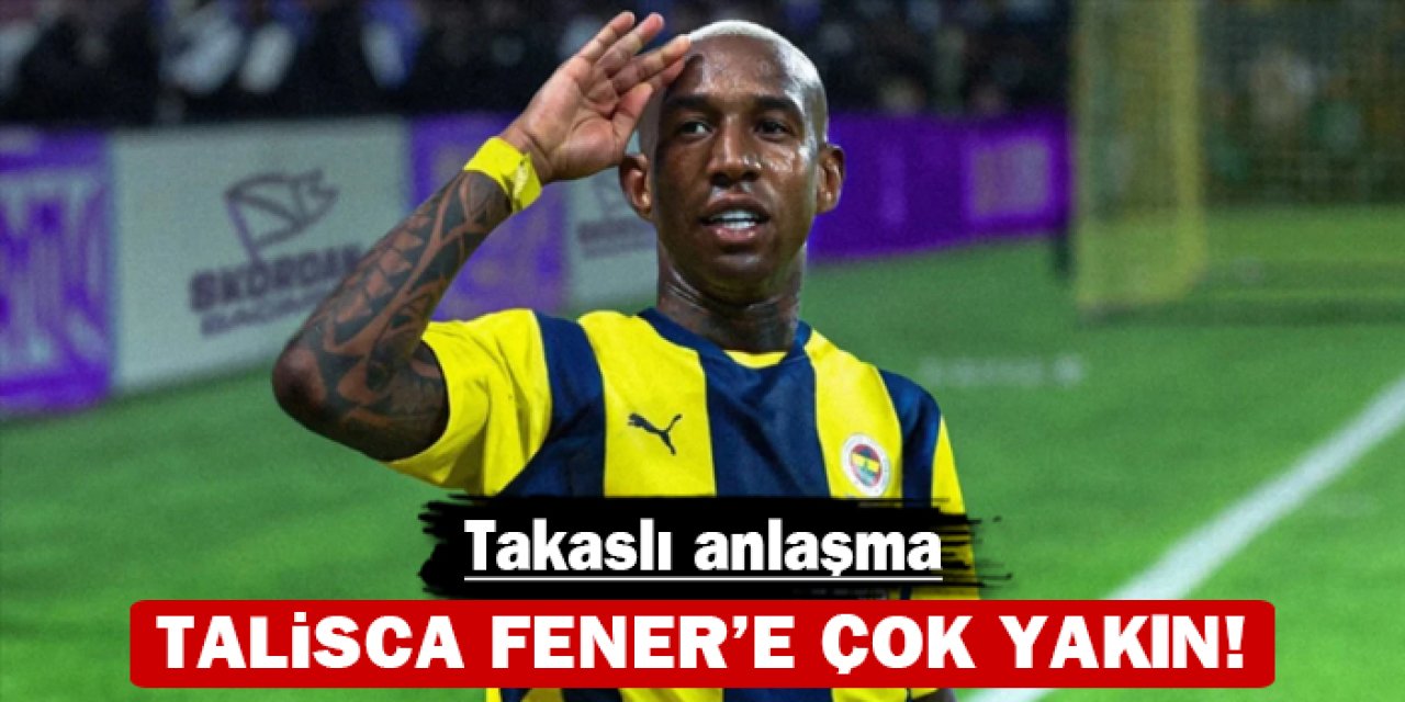 Fenerbahçe transferde sona yaklaştı: Talisca'da pürüz kalmadı