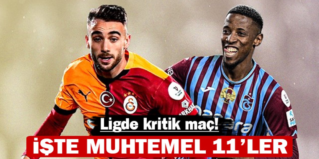 Süper Lig'de dev kapışma: İşte muhtemel 11'ler