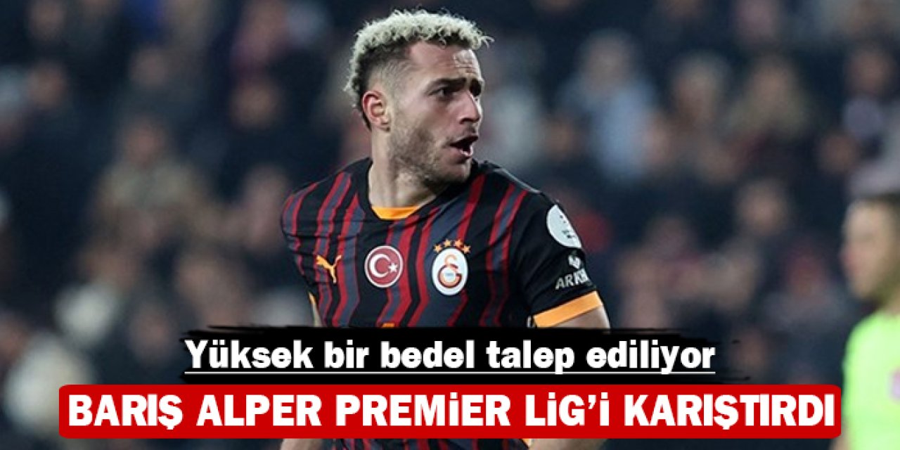 Barış Alper Yılmaz'a Premier Lig'den yoğun ilgi