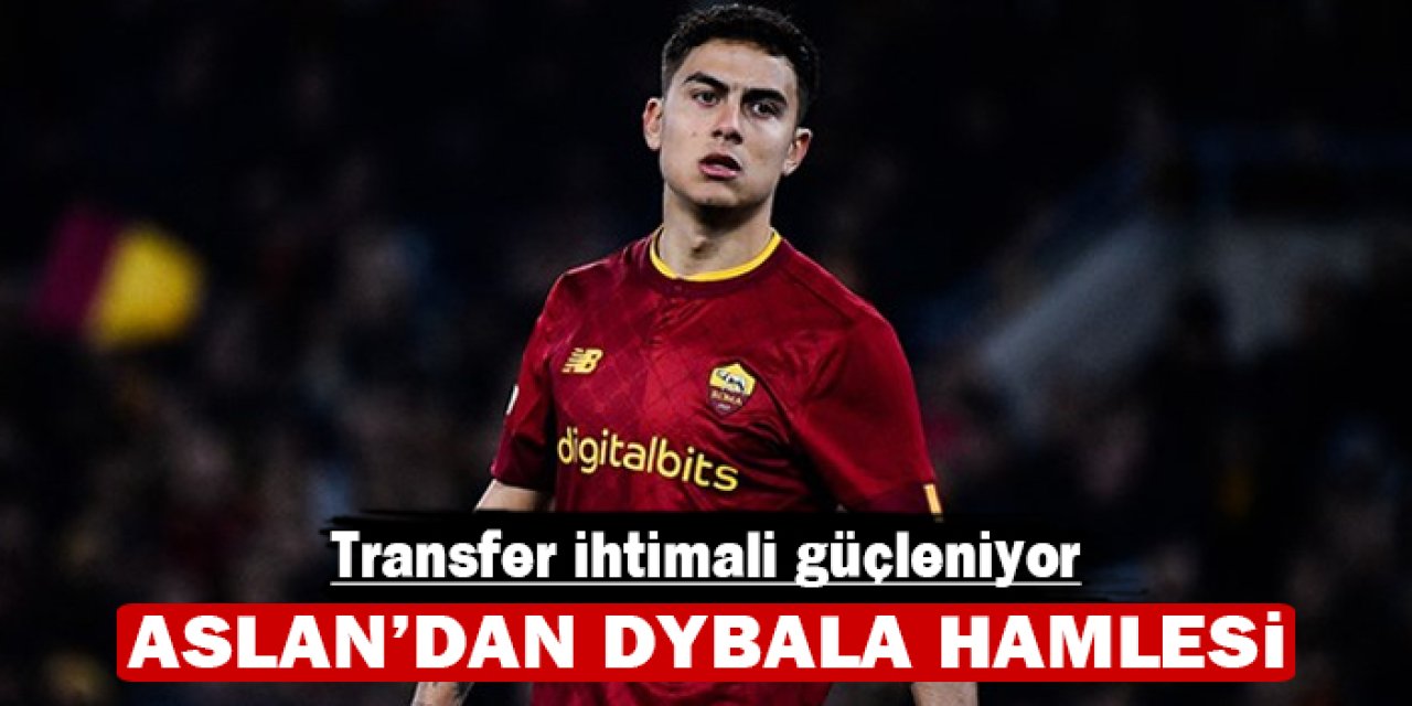 Galatasaray’dan Paulo Dybala hamlesi: Transfer ihtimali güçleniyor