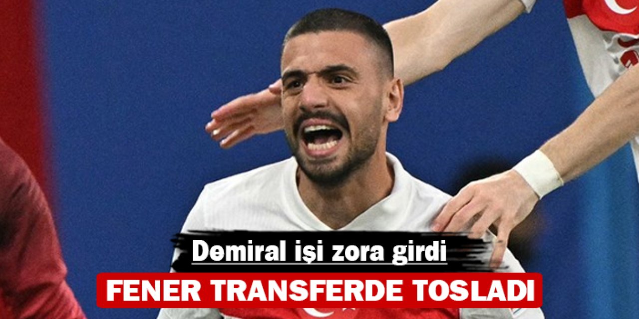 Fener transferde tosladı: Demiral işi zora girdi