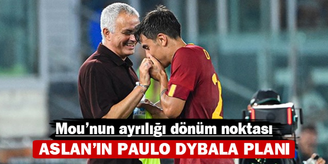 Galatasaray'ın Paulo Dybala Planı: Mourinho'nun ayrılığı dönüm noktası