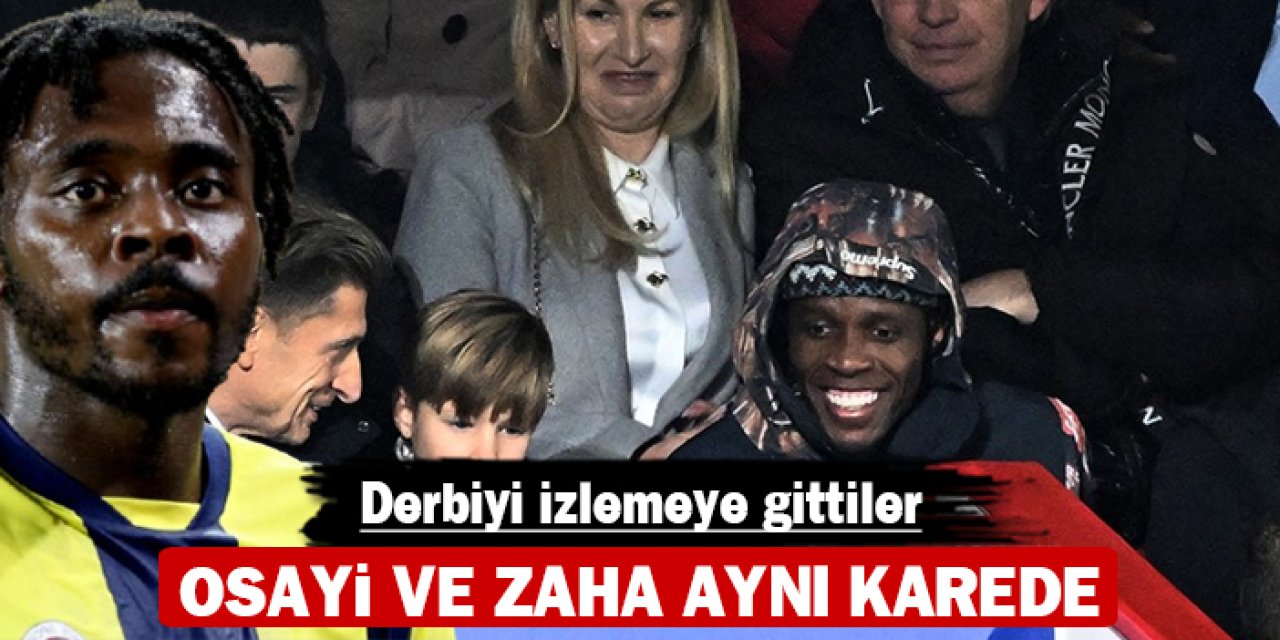 Derbiyi izlemeye gittiler: Osayi ve Zaha aynı karede