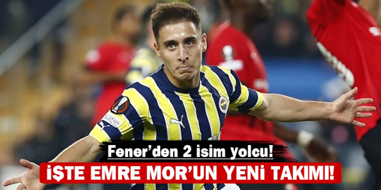 Emre Mor'un yeni takımı belli oldu: Fener 2 yıldızını gönderiyor