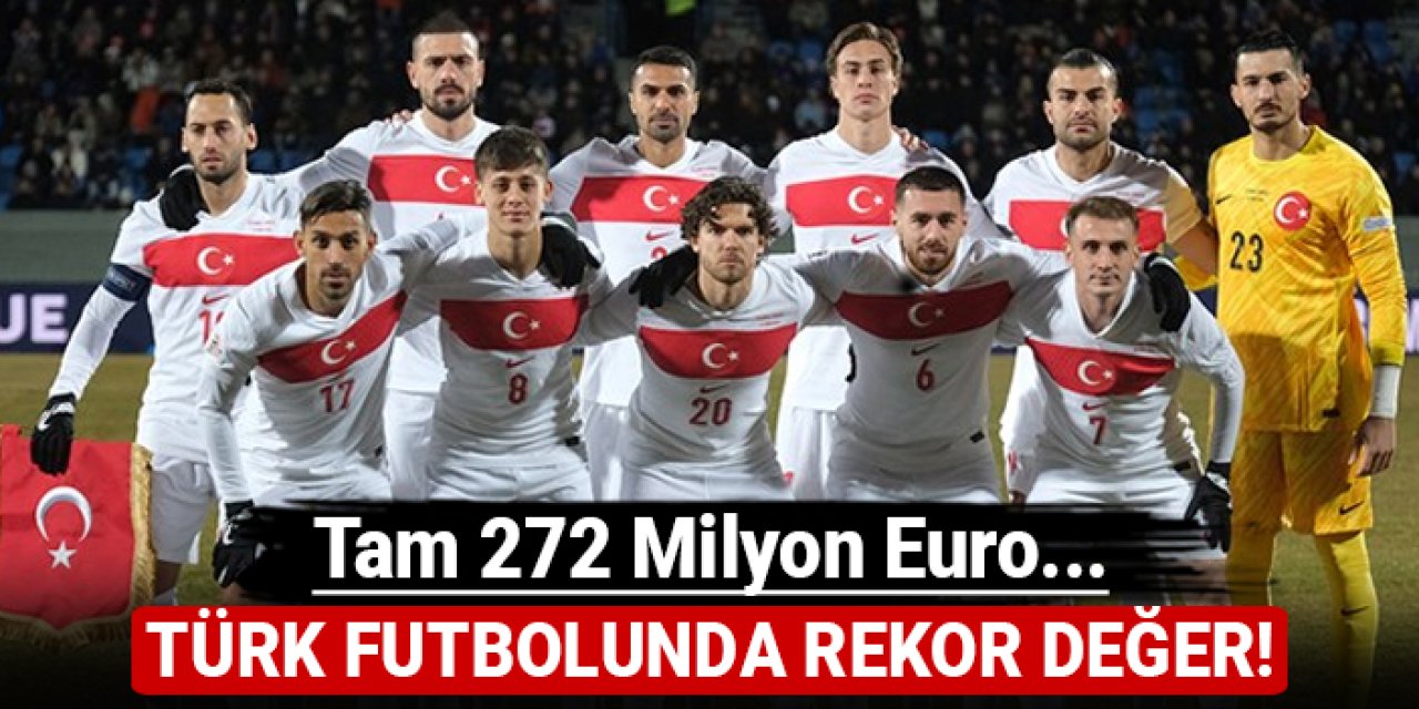 Türk futbolunun zirvesi: Tam 272 milyon euroya çıktı