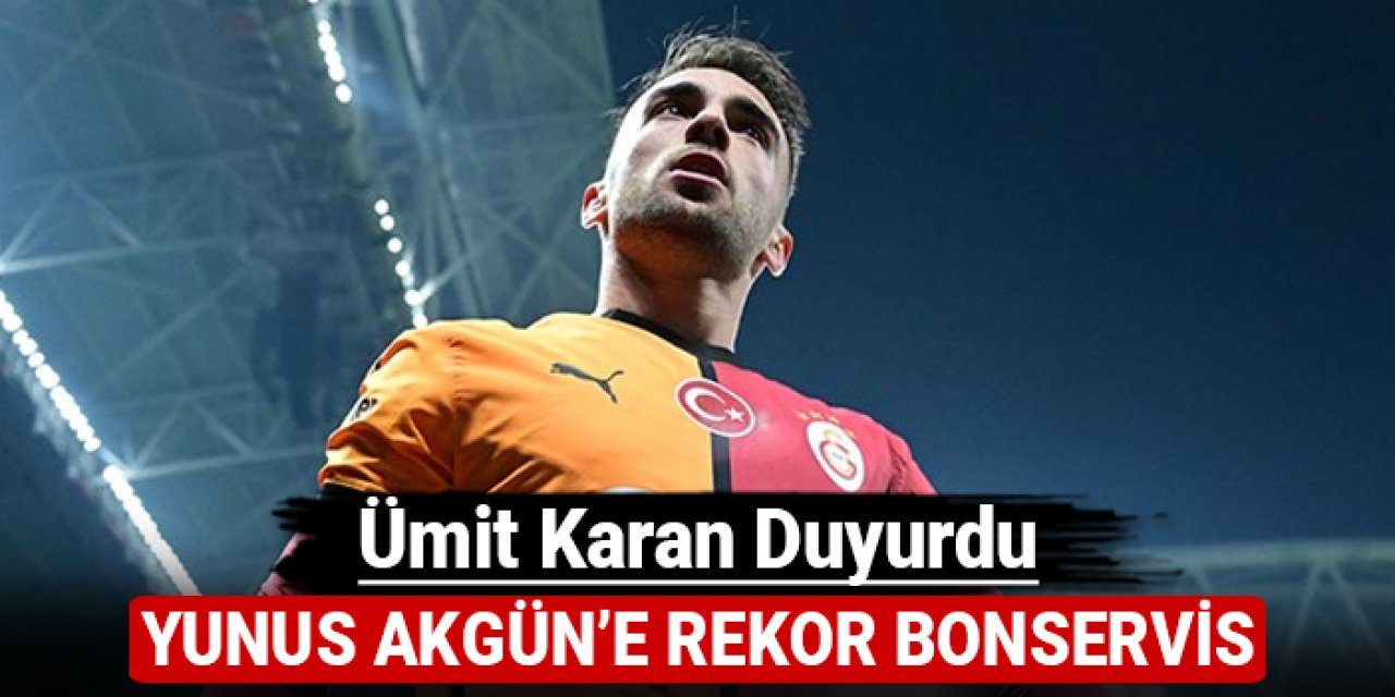 Ümit Karan'dan Yunus Akgün açıklaması: Rekor bonservis geliyor!