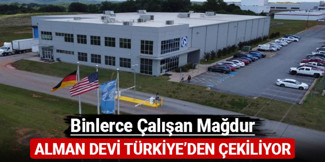 Alman devi Türkiye'den çekiliyor: Binlerce çalışan mağdur!