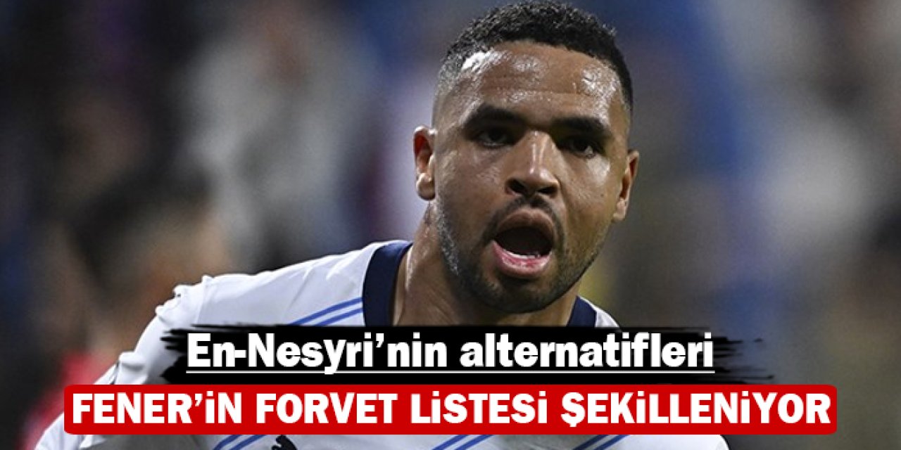 En-Nesyri’nin alternatifleri: Fenerbahçe’nin forvet listesi şekilleniyor