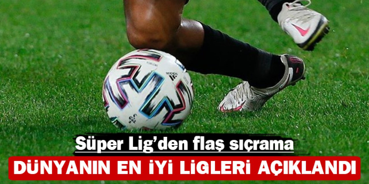 Süper Lig 2024’te yükselişe geçti: Dünyanın en iyi ligleri açıklandı