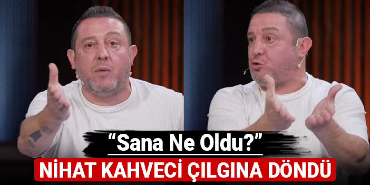 Nihat Kahveci çılgına döndü: "Sana ne oldu?"