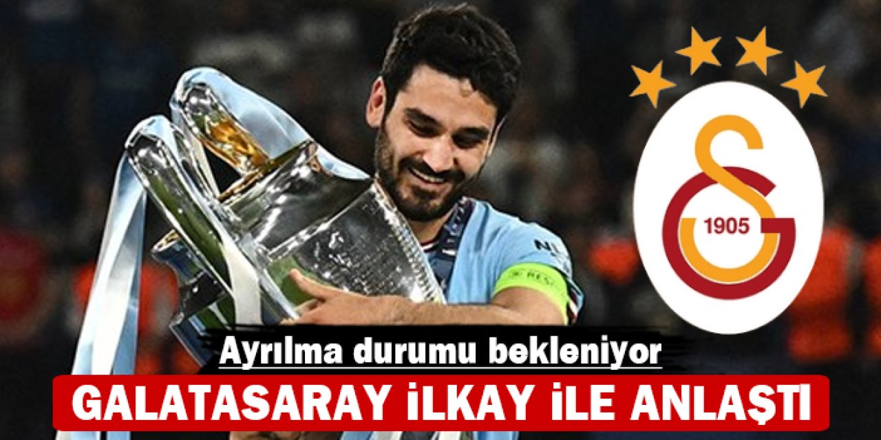 Galatasaray İlkay Gündoğan ile anlaştı: Manchester City'den ayrılma durumu bekleniyor