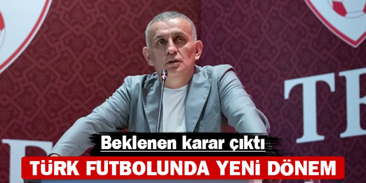 Türk futbolunda yeni dönem: Karar verildi