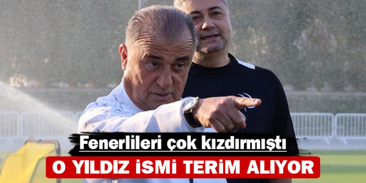 Fenerlileri çok kızdırmıştı: O yıldız ismi Terim alıyor