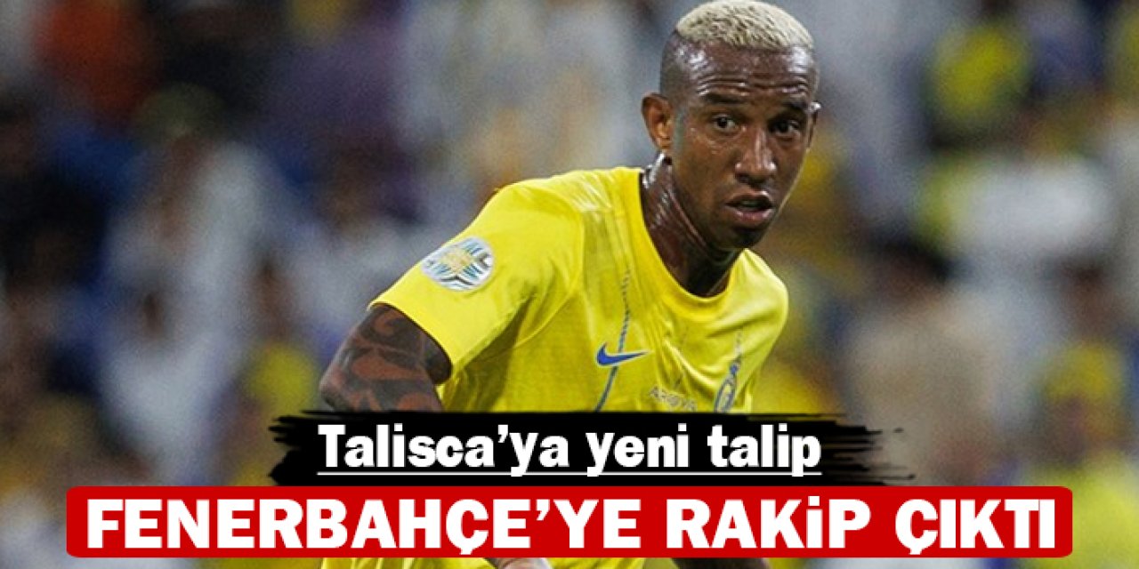 Talisca transferinde rekabet: Fenerbahçe’ye yeni engel