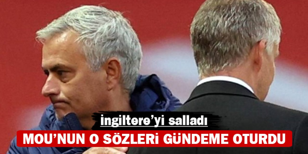 Mou'nun o sözleri gündeme oturdu: İngiltere'yi salladı